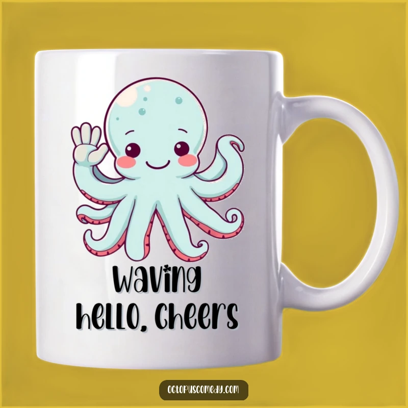 Funny Friendly Octopus Mug: Hello From All Arms - Great Gift