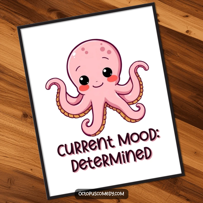 Funny octopus digital art print showing a determined octopus with a funny wiggle, great for humorous home decor.