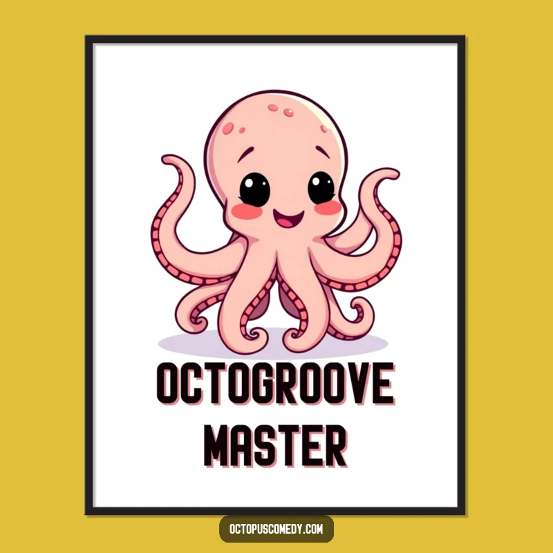 Funny Octopus Jig Poster: Happy Dancer Art Print, Hilarious Wall Decor Gift