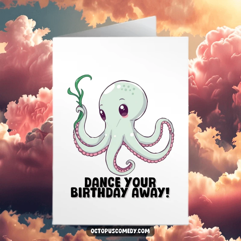 Funny Free Printable Birthday Card: An octopus elegantly twirling seaweed like a ribbon, showcasing underwater ballet. A graceful wish.