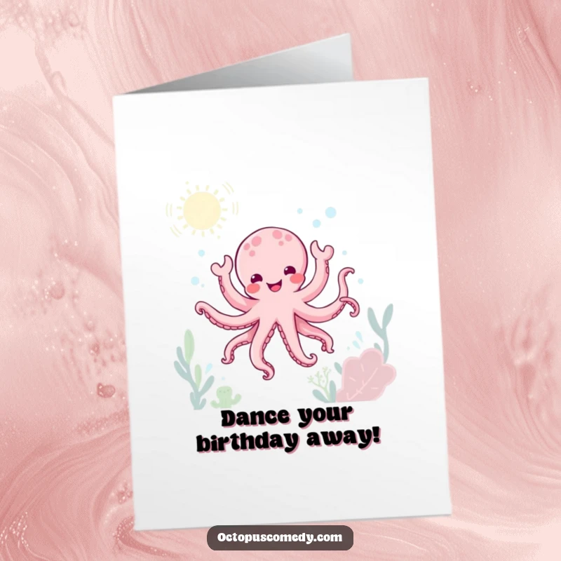 Funny Free Printable Birthday Card showing a gleeful kawaii octopus performing an energetic, joyful little dance underwater.