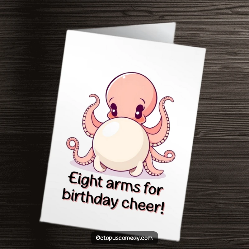 Funny Free Printable Birthday Card: Determined octopus uses all arms to push a very large pearl, celebrating a special day.