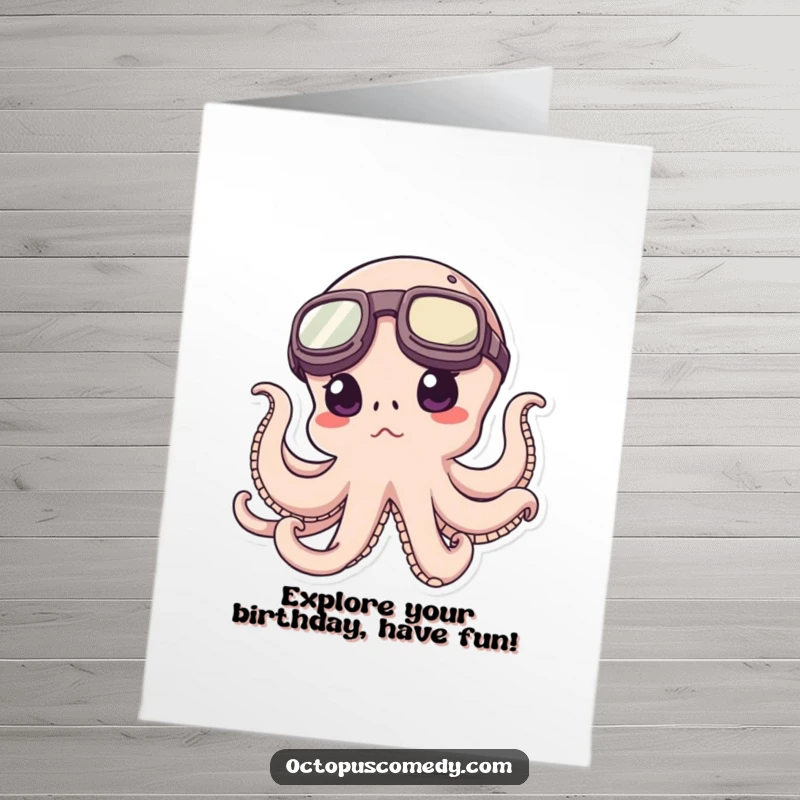 Funny Free Printable Birthday Card: An octopus sporting huge goggles, looking determined for an exciting exploration. Ready for adventure!