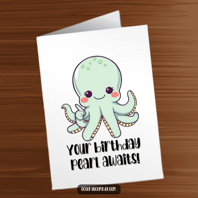 Funny Free Printable Birthday Card: Smiling Octopus with wide eyes points excitedly towards a lustrous pearl, celebrating a birthday treasure.