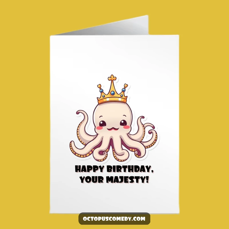 Free Printable Birthday Card: Funny Crowned Octopus Downloadable for Royal Fun