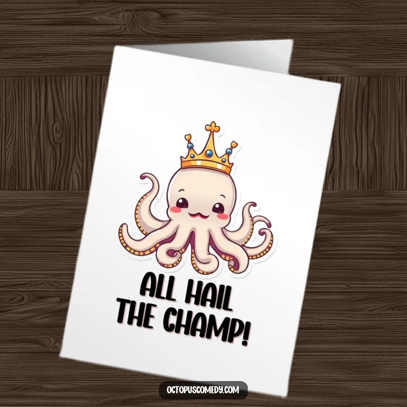Funny Free Printable Congratulations Card: A majestic octopus wears a small crown, exuding comical regal charm.