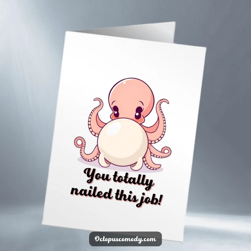 Funny Free Printable Congrats Card: Determined octopus pushes a very large pearl with all arms, celebrating a significant achievement.