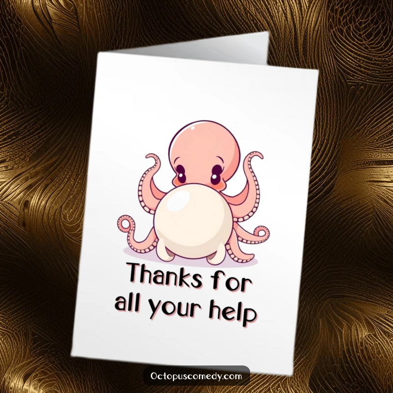 Funny Free Printable Thank You Card: A determined octopus pushes a very large pearl with all arms, a symbol of great effort.