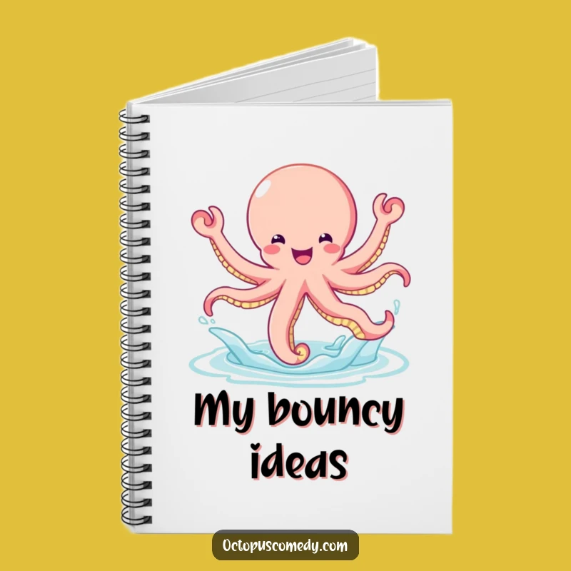 Funny Bouncy Octopus Notebook: Joyful Gift for Energetic Ideas