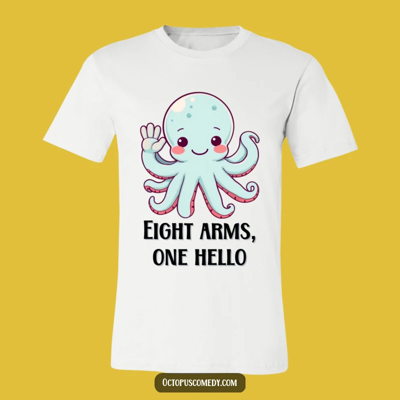 Funny Friendly Octopus T-Shirt: Wave Hello Design